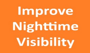 Improve nighttime visibility